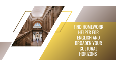 Find English Homework Helper and Explore Museums with no Rush!